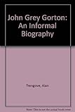 Front cover for the book John Grey Gorton : an informal biography by Alan Trengove