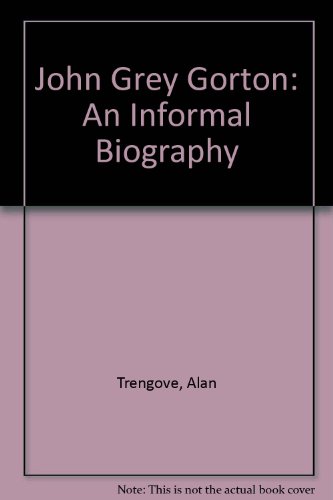 John Grey Gorton : an informal biography