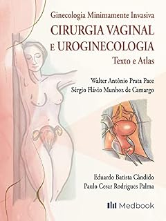 Livro Ginecologia Minimamente Invasiva; Cirurgia Vaginal e Uroginecologia