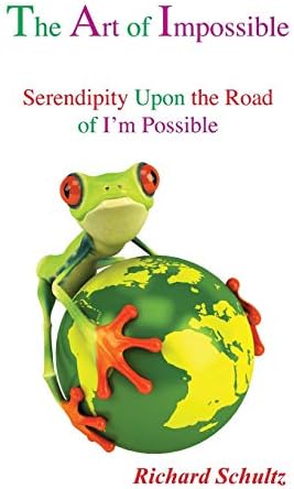 The Art of Impossible: Serendipity Upon the Road of I'm Possible