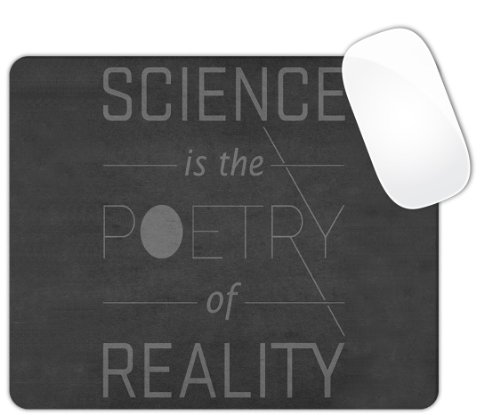 Science Is the Poetry Of Reality Mouse Pad