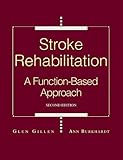 Stroke Rehabilitation: A Function-Based Approach by 