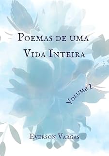 Livro Poemas de uma Vida Inteira: Volume I