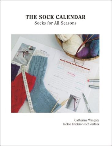 The Sock Calendar: Socks for All Seasons by Catherine Wingate (2002-11-25) Paperback – November 25, 2002