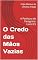 Livro O Credo das Mãos Vazias: A Partitura do Peregrino: Livro 0.5