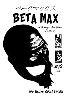 Livro BETA MAX 12: O Começo dos fins 3 de 3 (BETA MAX SÉRIE MENSAL)