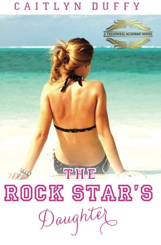 The Rockstar's Daughter: (Treadwell Academy Series #1)
