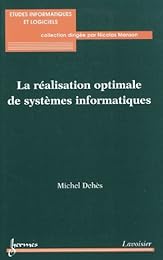 La  réalisation optimale de systèmes informatiques