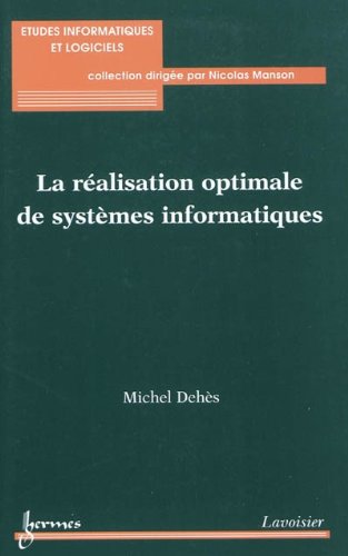 La  réalisation optimale de systèmes informatiques