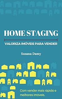 Livro Home Staging - Valoriza Imóveis para Vender: Como vender mais rápido e melhores imóveis