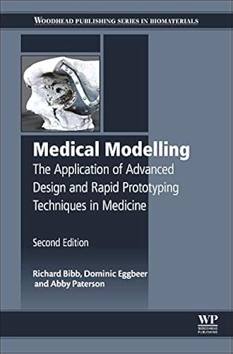 Download Medical Modelling: The Application of Advanced Design and Rapid Prototyping Techniques in Medicine PDF
