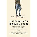 Historians on Hamilton: How a Blockbuster Musical Is Restaging America's Past