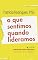 Livro O que sentimos quando lideramos?: aceitar a própria vulnerabilidade, sentir, humanizar - Série Conversas sobre Liderança – Volume 1