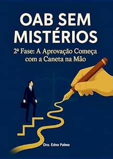 Livro OAB Sem Mistérios: 2ª Fase : A Aprovação Começa com a Caneta na Mão