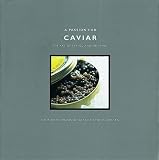 A Passion for Caviar: The Art of Eating and Enjoying A Passion for Caviar: The Art of Eating and Enjoying