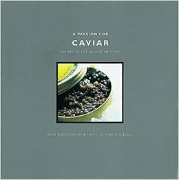 A Passion For Caviar The Art Of Eating And Enjoying Susie - 