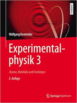 Experimentalphysik 3 Atome Molekule Und Festkorper Springer Lehrbuch German Edition Demtroder Wolfgang 9783662490938 Amazon Com Books