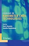Leakage in Nanometer CMOS Technologies (Integrated Circuits and Systems) by Siva G. Narendra, Anantha P. Chandrakasan