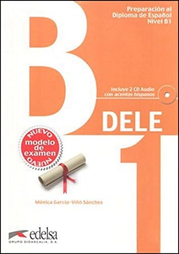 Preparación al DELE B1 - libro del alumno + CD audio (ed. 2013) (Preparación Al Dele - Jóvenes Y Adultos - Preparación Al Dele - Nivel B1) (Spanish Edition)