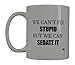 Rogue River Tactical Funny Coffee Mug We Can't fix Stupid But Can Sedate It Novelty Cup Great Gift Idea For Nurse Doctor CNA RN Psych Tech (Cant Stupid)
