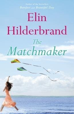 [ THE MATCHMAKER By Hilderbrand, Elin ( Author ) Hardcover Jun-10-2014 Hardcover – 2016