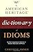 The American Heritage Dictionary of Idioms