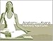 Anatomy and Asana: Preventing Yoga Injuries by