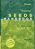 Seeds Handbook : Biology, Production, Processing and Storage, Desai, B. B. and Kotecha, P. M., 0824700422