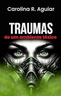 Livro Traumas de um ambiente tóxico