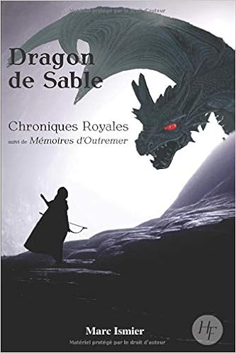 Dragon de Sable - Chroniques Royales, by Marc Ismier