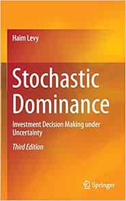 Stochastic Dominance Investment Decision Making Under Uncertainty 9783319217079 Economics Books Amazon Com