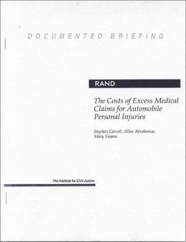 The Costs of Excess Medical Claims for Automobile Personal Injuries (Documented Briefing, Db-139-Icj)