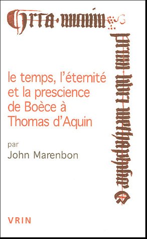 Le  temps, l'éternité et la prescience de Boèce à Thomas d'Aquin