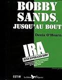 Bobby Sands jusqu'au bout by 