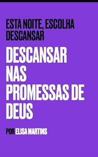 Livro Esta noite, escolha descansar: Descansar nas promessas de Deus