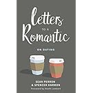 Letters to a Romantic: On Dating