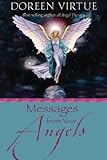 Messages from Your Angels: What Your Angels Want You to Know by 