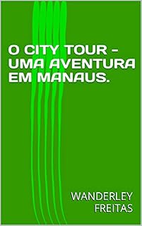 Livro O CITY TOUR - UMA AVENTURA EM MANAUS.