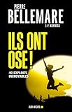 Ils ont osé ! : 40 exploits incroyables by