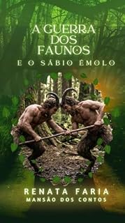 Livro A Guerra dos Faunos e o Sábio Êmolo: Mansão dos Contos