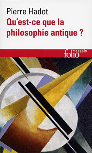 Qu Est Ce Que La Philo (Folio Essais) (English and French Edition) by Pierre Hadot