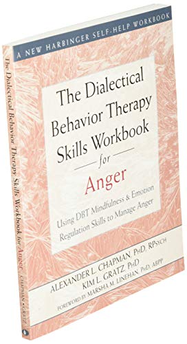 The Dialectical Behavior Therapy Skills Workbook for Anger: Using DBT Mindfulness and Emotion Regulation Skills to Manage Anger (New Harbinger Self-help Workbooks) - Image 4