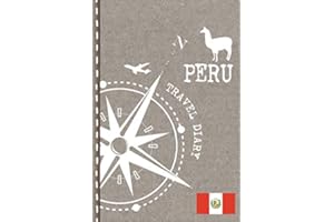 Peru Travel Diary: Journal To Write In - Dotted Journaling Notebook 6x9, ca. A5, Bucket List Checklist + Dot Grid Pages - Tra