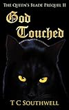 God Touched (The Queen's Blade Book 8)