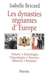 Les  dynasties régnantes d'Europe