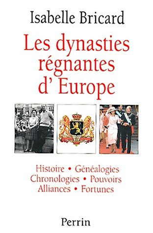Les  dynasties régnantes d'Europe