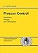 Process Control: Modeling, Design and Simulation by 