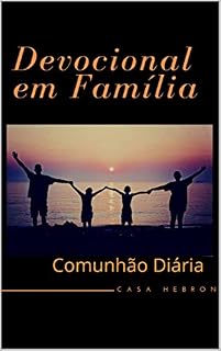 Devocional em Família: Comunhão Diária (Família edificada na oração Livro 1)