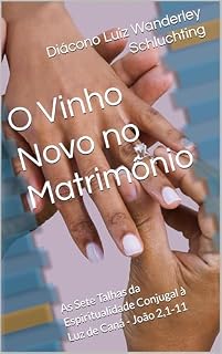 Livro O Vinho Novo no Matrimônio: As Sete Talhas da Espiritualidade Conjugal à Luz de Caná - João 2,1-11