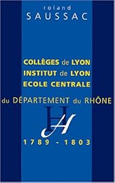 Collèges de Lyon, Institut de Lyon et École centrale du département du Rhône de 1789 à 1803